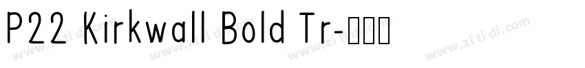 P22 Kirkwall Bold Tr字体转换